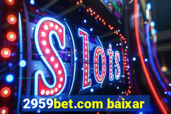 2959bet.com baixar